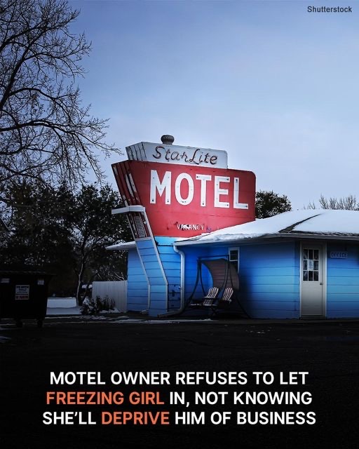 Motel Owner Refuses to Let Freezing Girl in Not Knowing She’ll Deprive Him of Business