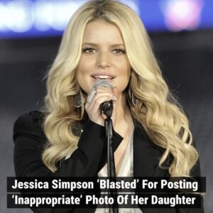 Jessica Simpson ‘Blasted’ For Posting ‘Inappropriate’ Photo Of Her Daughter