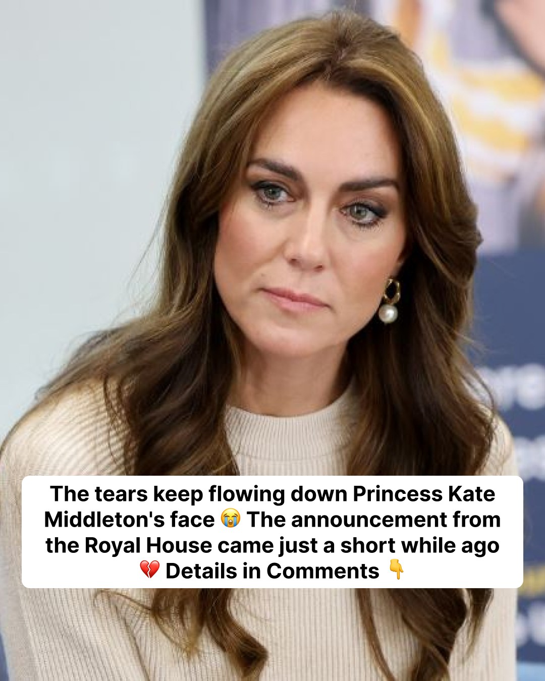 Kate Middleton, in tears! The announcement from the Royal Palace came a short time ago