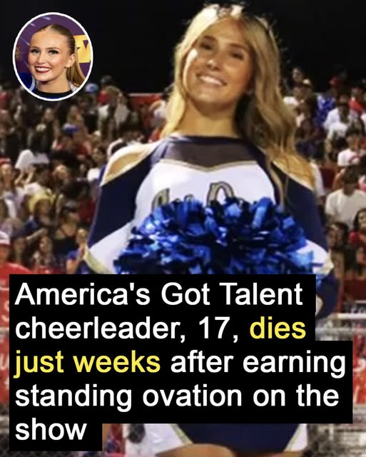 Cheerleader, 17, dies just weeks after her success on America’s Got Talent