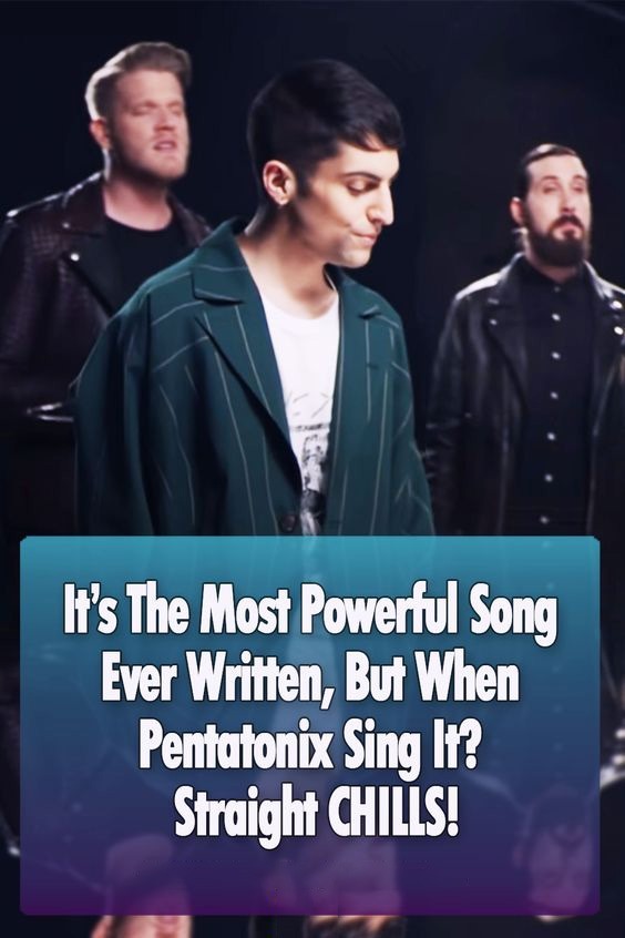 (VIDEO)It’s The Most Powerful Song Ever Written, But When Pentatonix Sing It? Straight CHILLS!