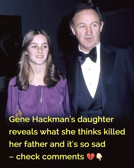 Search Results for: Gene Hackman’s daughter reveals what she thinks killed her father