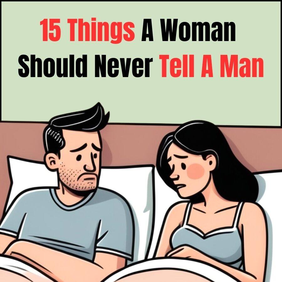 15 things women say that secretly crush a man’s confidence