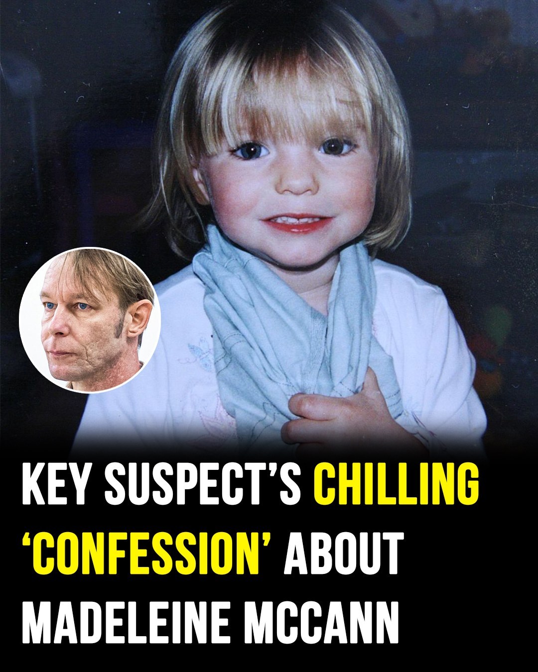 Prime suspect ‘confessed’ he kidnapped Madeleine McCann