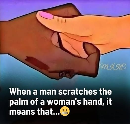 If a man scratches the palm of a woman’s hand, here’s what it means