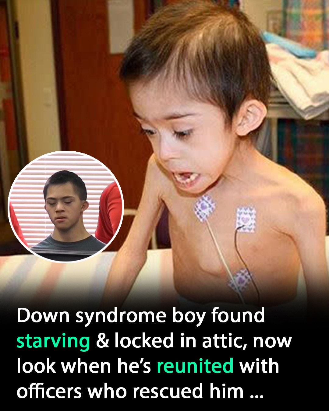 Boy with Down syndrome found starving and locked in attic is reunited with officers who rescued him