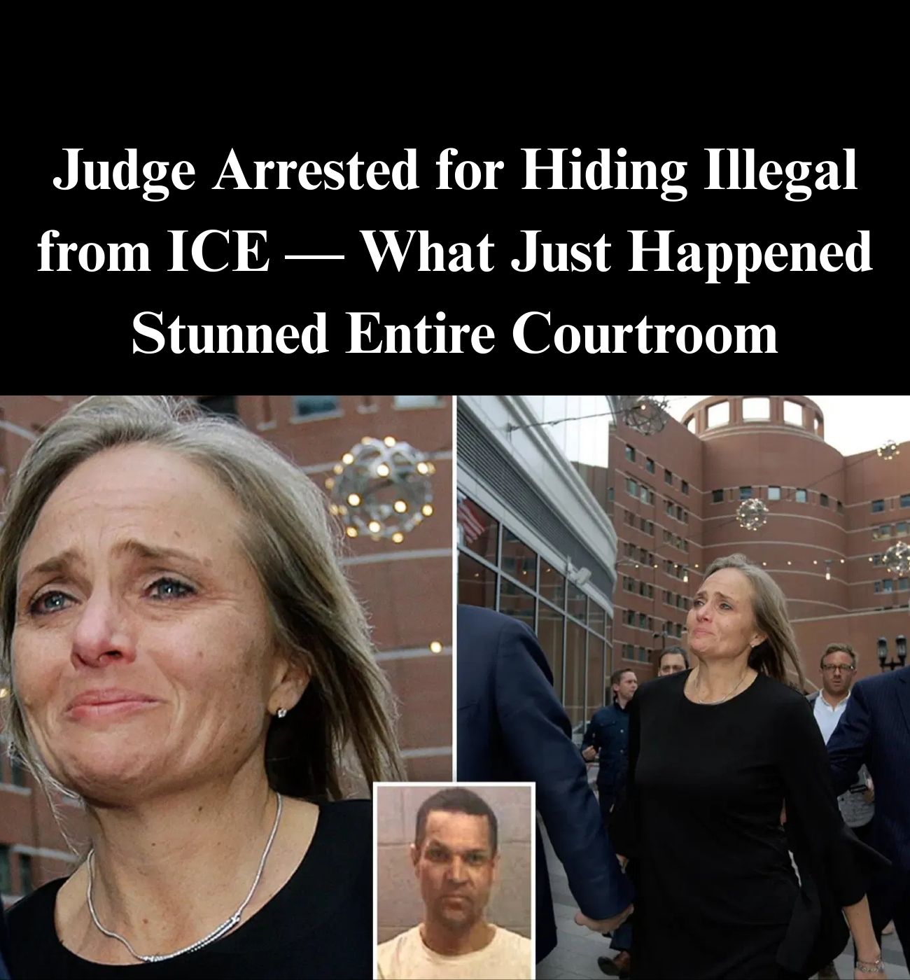 Boston Judge Accused Of Shielding Illegal Migrant Gets Brutal News