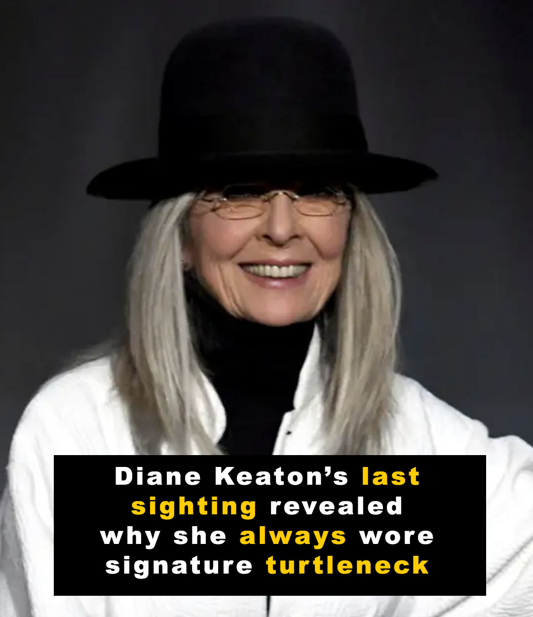The reason Diane Keaton loves her classic turtleneck look isn’t about trends—it’s because it “conceals a lot.”