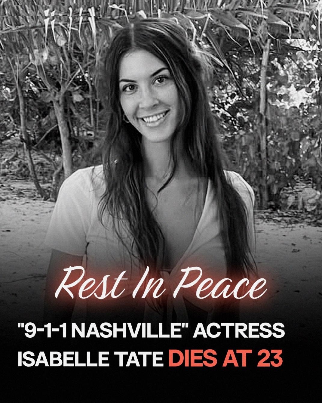 “Isabelle Tate, Actress on ‘9-1-1 Nashville,’ Passes Away at Age 23 — Details on Her Death Released”