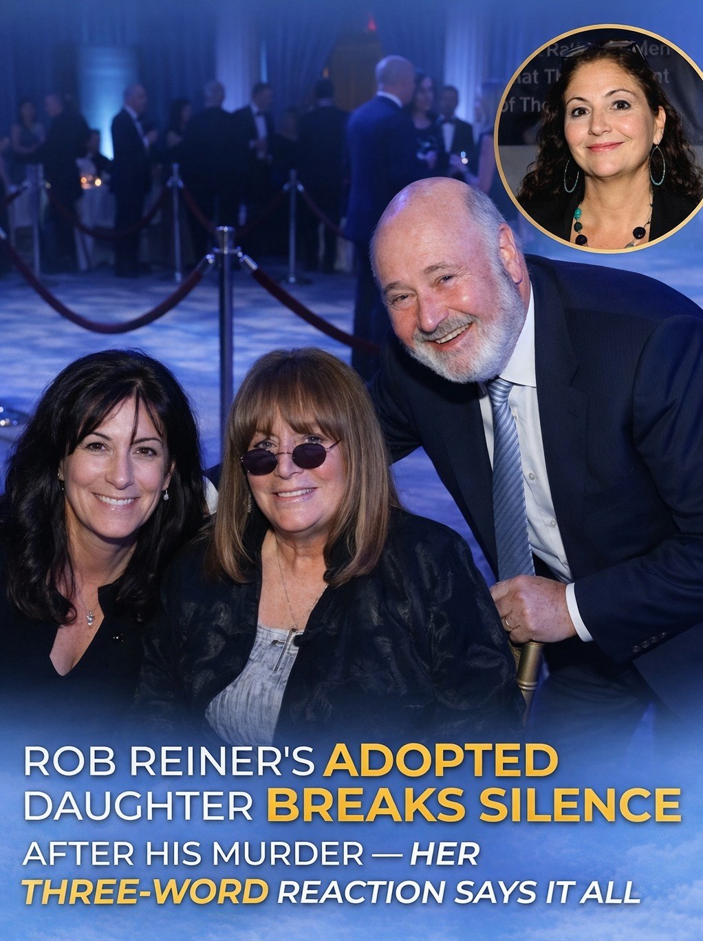 Rob Reiner’s Daughter’s Heartfelt Message Before the Tragic Event