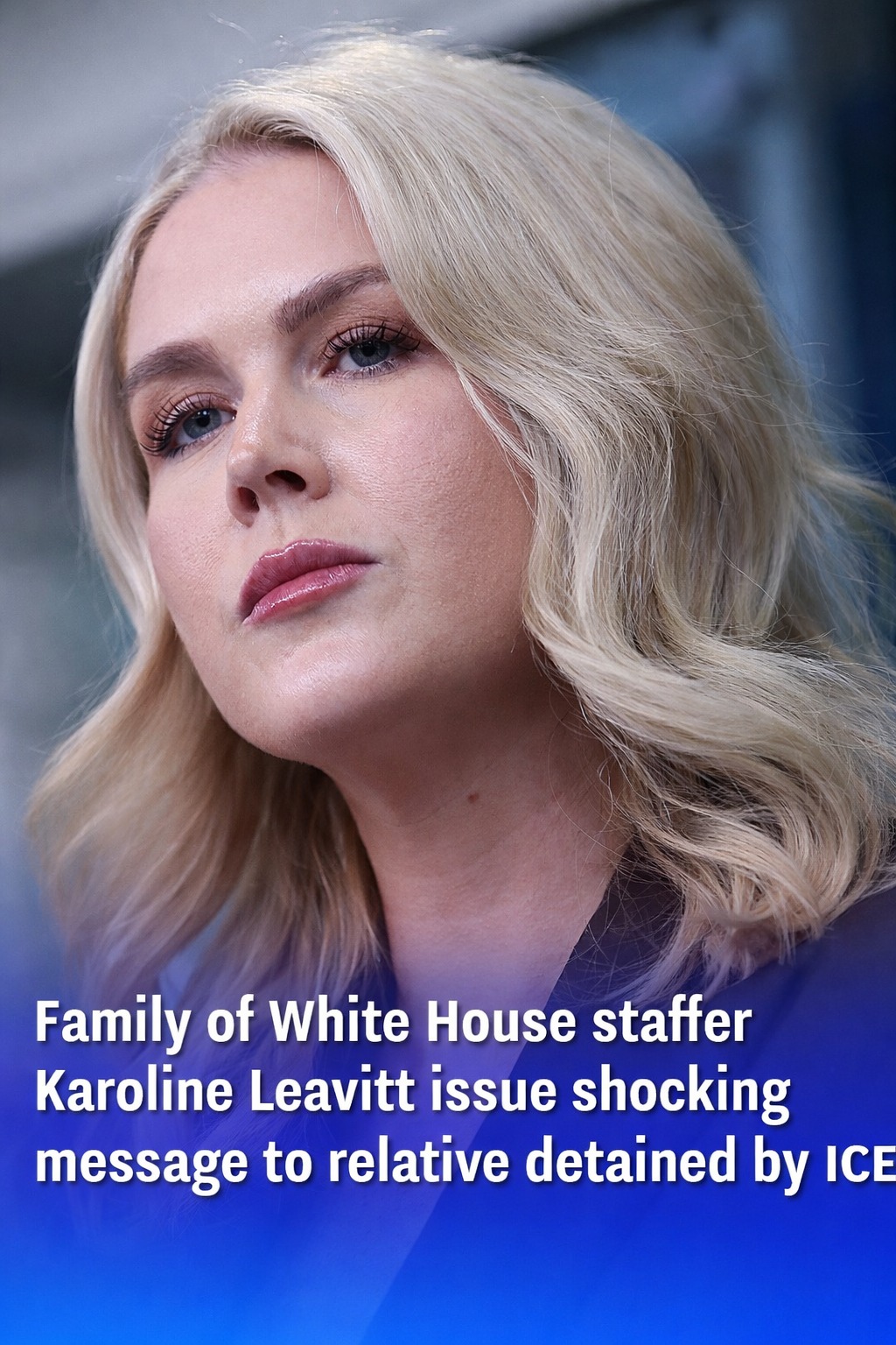Family of Karoline Leavitt Speak Out After Relative Is Detained by ICE