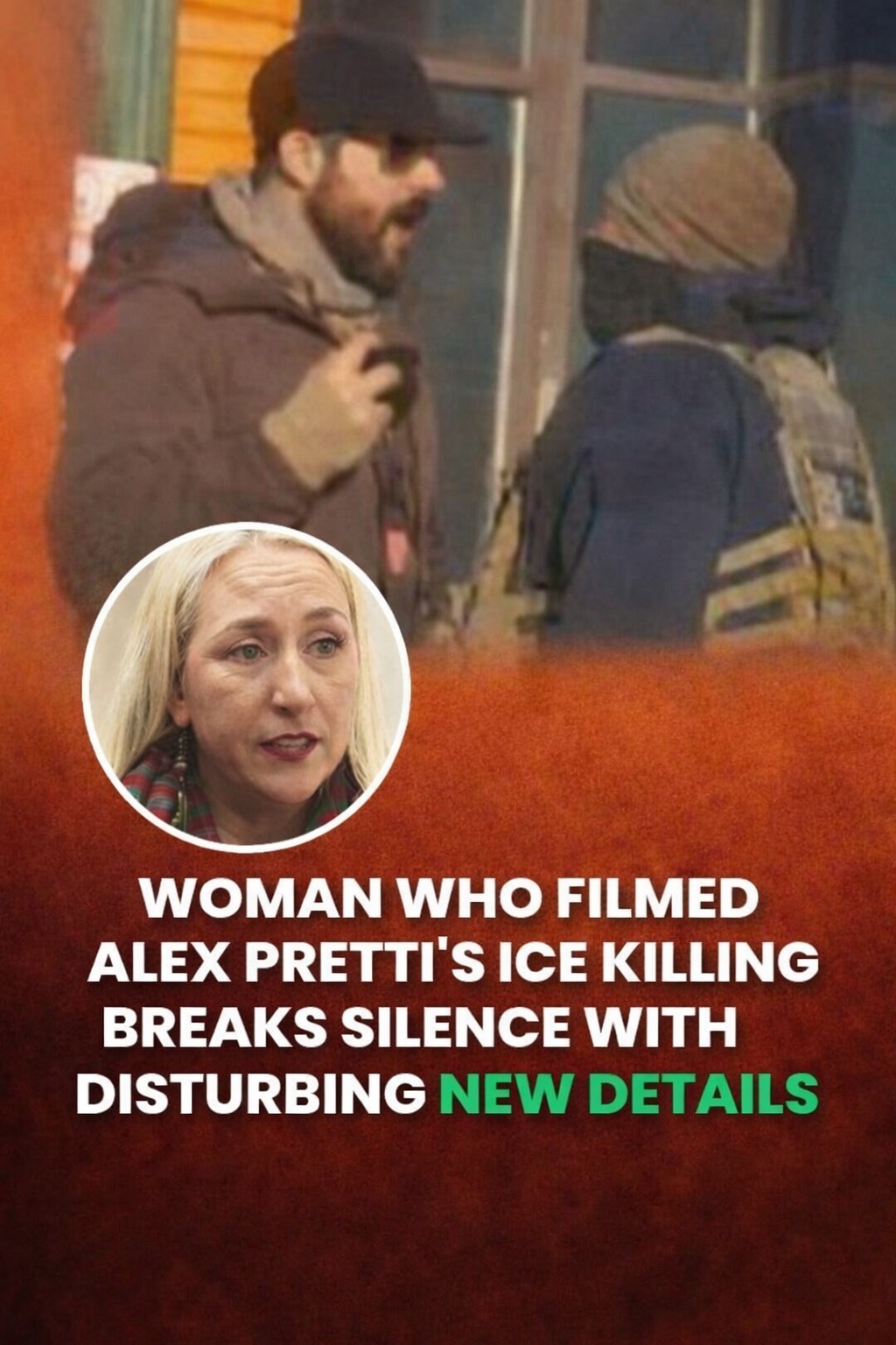 Woman Who Filmed Alex Pretti’s – New Details