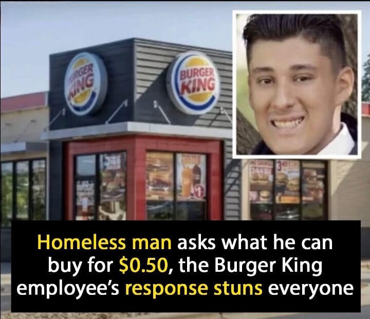 A homeless man walks into a Burger King and asks an employee what he can buy for fifty cents.