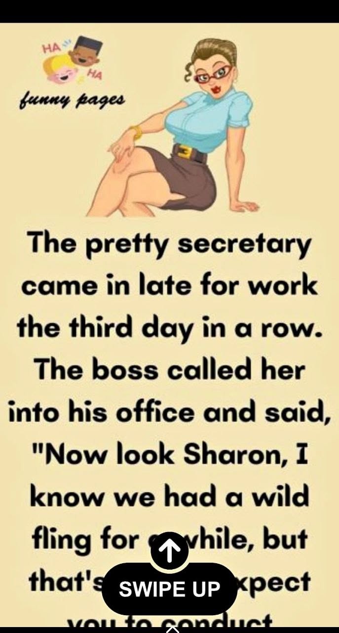 Story: The pretty secretary came in late for work